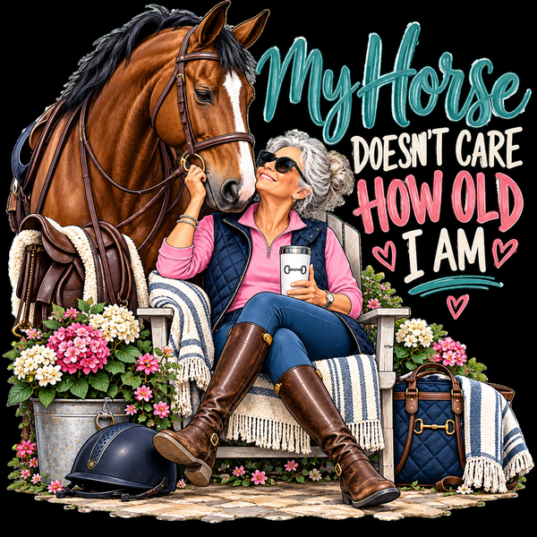 My Horse Doesn't Care How Old I Am T-Shirt